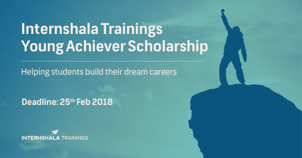 Internshala Trainings Young Achiever Scholarship 2018 is open