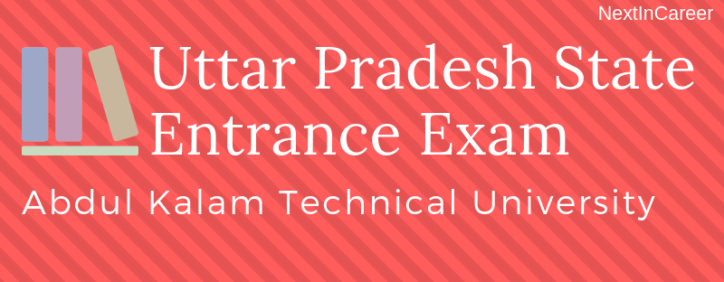Uttar Pradesh State Entrance Examination 2019 for AKTU Admissions 2019-20