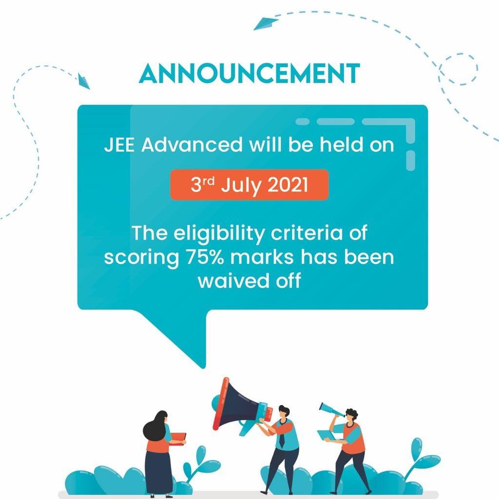 JEE (Advanced) 2021 on 03 July: 75% marks criteria waived off & 2.5 Lakh candidates to be shortlisted from JEE Main