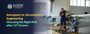 Aerospace vs. Aeronautical Engineering: Choosing the Right Path after 12th Science