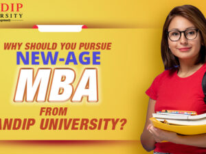 The Advantages of Pursuing a New Age MBA from Sandip University