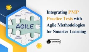 Integrating PMP Practice Tests with Agile Methodologies for Smarter Learning