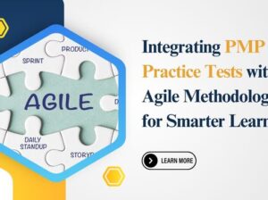 Integrating PMP Practice Tests with Agile Methodologies for Smarter Learning