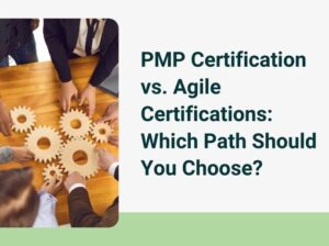 PMP Certification vs. Agile Certifications: Which Path Should You Choose?