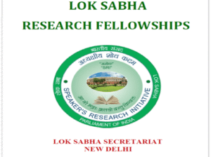 Lok Sabha recruits 25 Research Fellowships on Parliamentary Themes ! Apply now