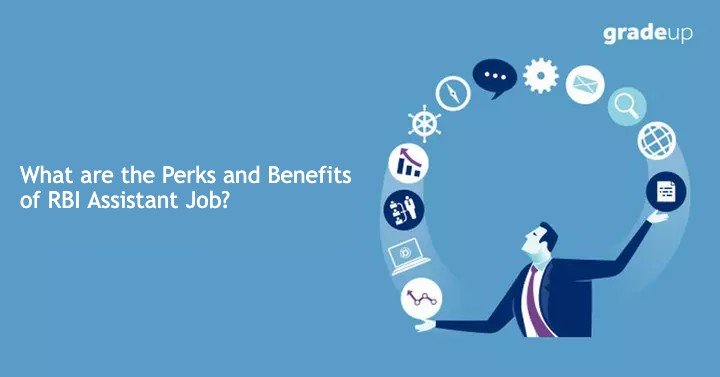 What are the Perks and Benefits of RBI Assistant Job?