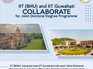 First time in India two IITs - IIT Guwahati & IIT (BHU) - to offer a Joint PhD Programme from July 2021