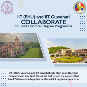 First time in India two IITs - IIT Guwahati & IIT (BHU) - to offer a Joint PhD Programme from July 2021