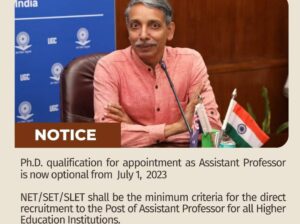PhD Not Mandatory; NET, SET or SLET Main Criteria for Assistant Professors: UGC