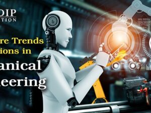 Mechanical Engineering's Future: Important Trends and New Technologies