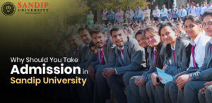 Top Reasons Students Choose Sandip University for Their Dream Careers