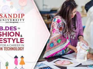 Pursuing a B.Des in Fashion or Interior Design at Sandip University