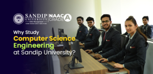 Why Sandip University is a top Choice for Computer Science Aspirants