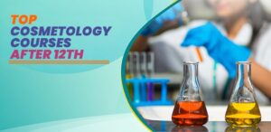 Best Cosmetology & Beautician Courses After 12th: A Complete Guide for Aspiring Beauty Professionals