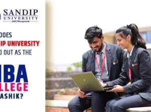 Best MBA Colleges in Nashik: Why Sandip University Stands Out Among Competitors