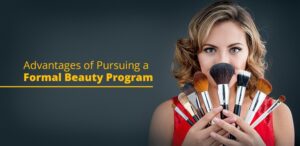 Top Advantages of Pursuing a Professional Beauty Course: Transform Your Passion into a Career